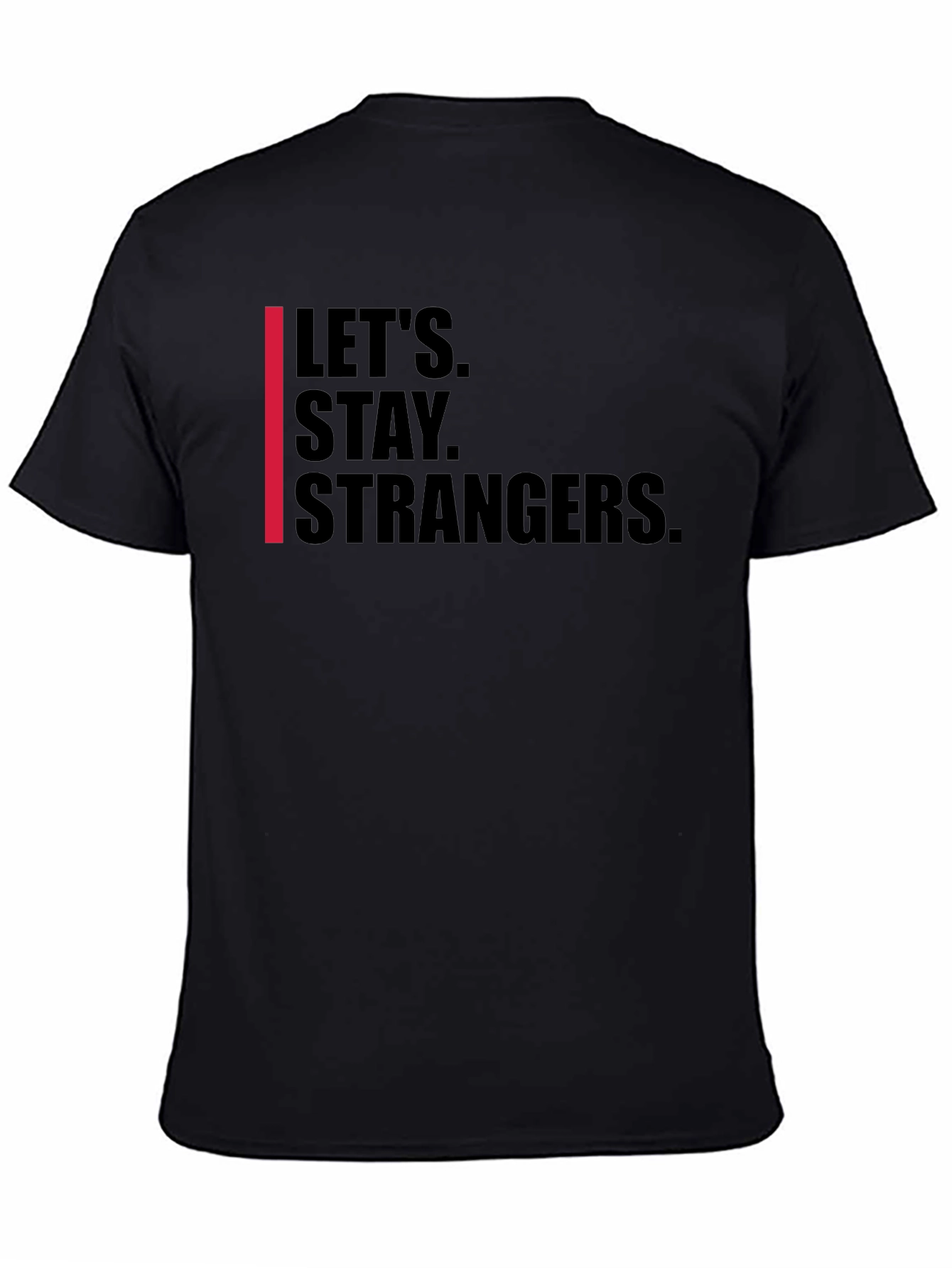 Lets Stay Strangers Graphic Tee