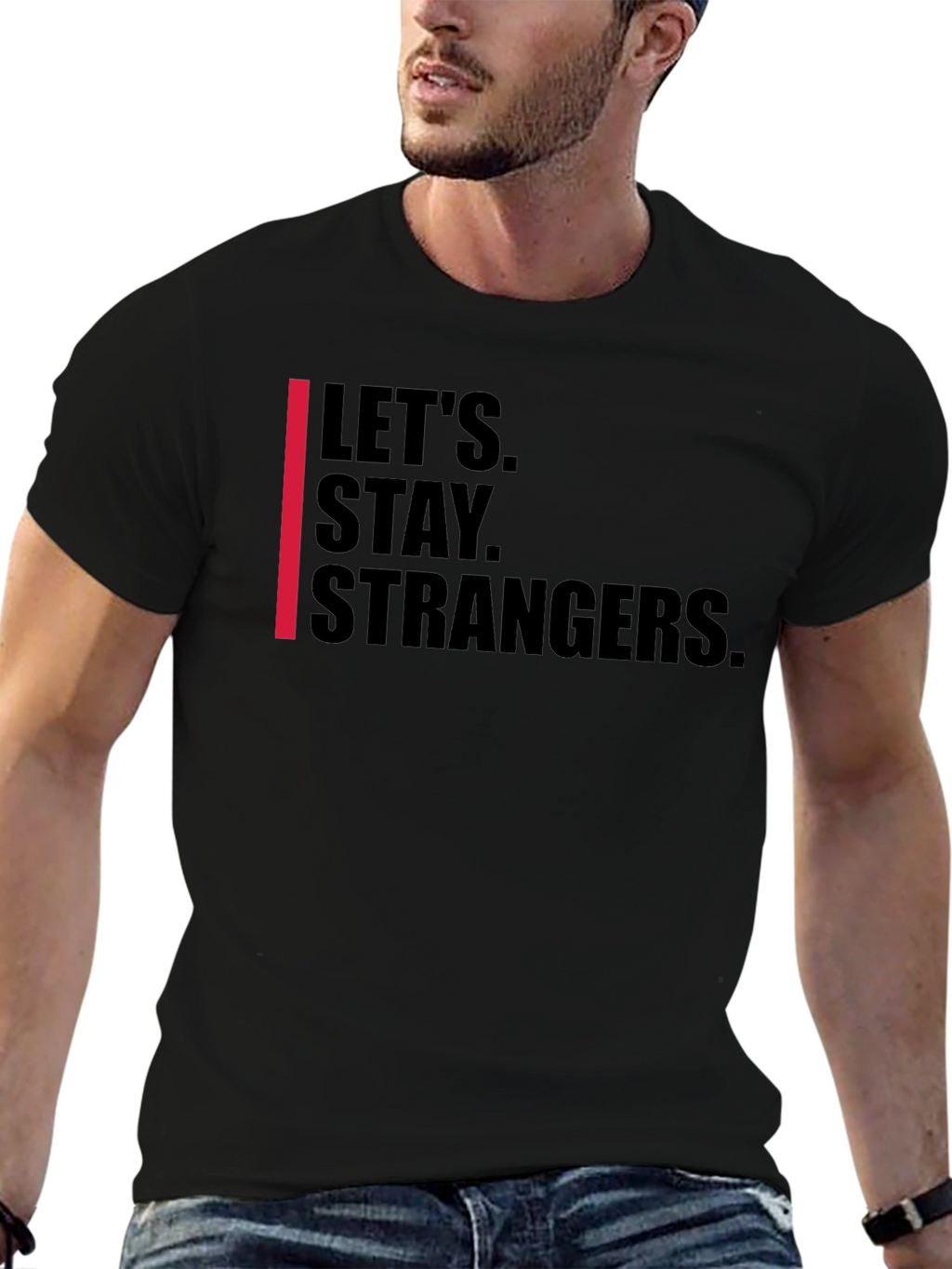 Lets Stay Strangers Graphic Tee