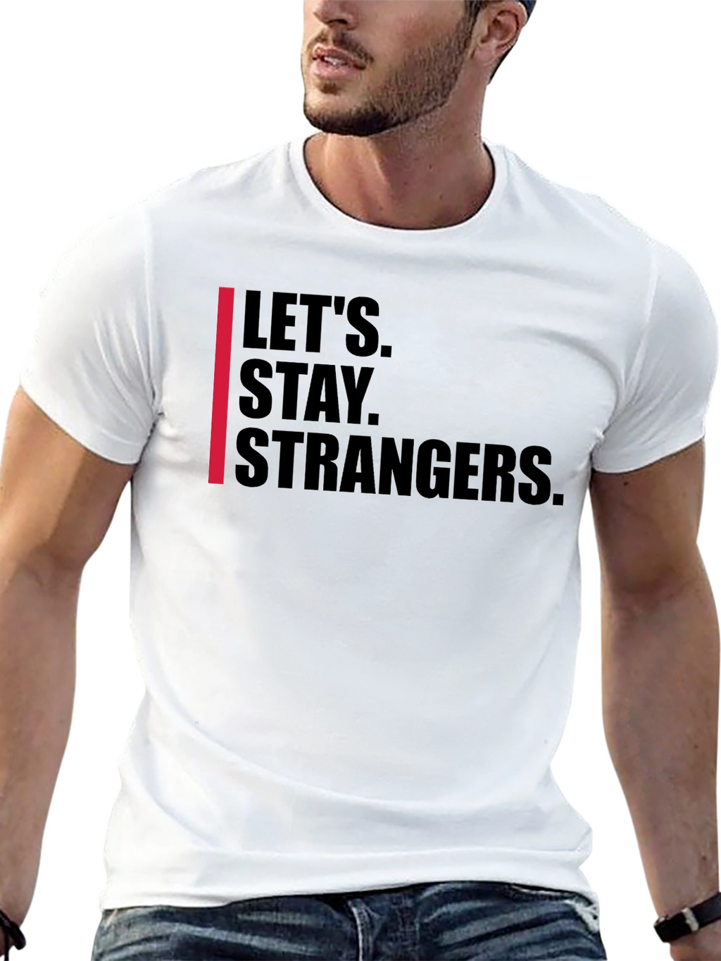 Lets Stay Strangers Graphic Tee