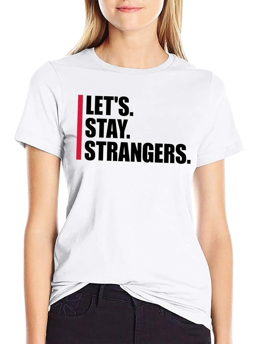 Lets Stay Strangers Graphic Tee
