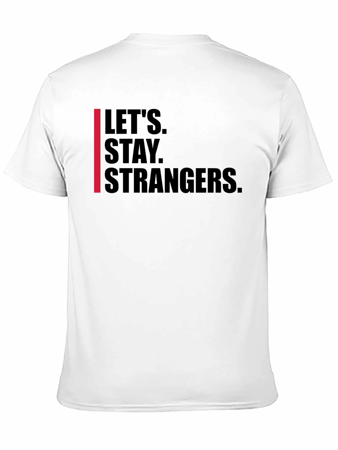 Lets Stay Strangers Graphic Tee