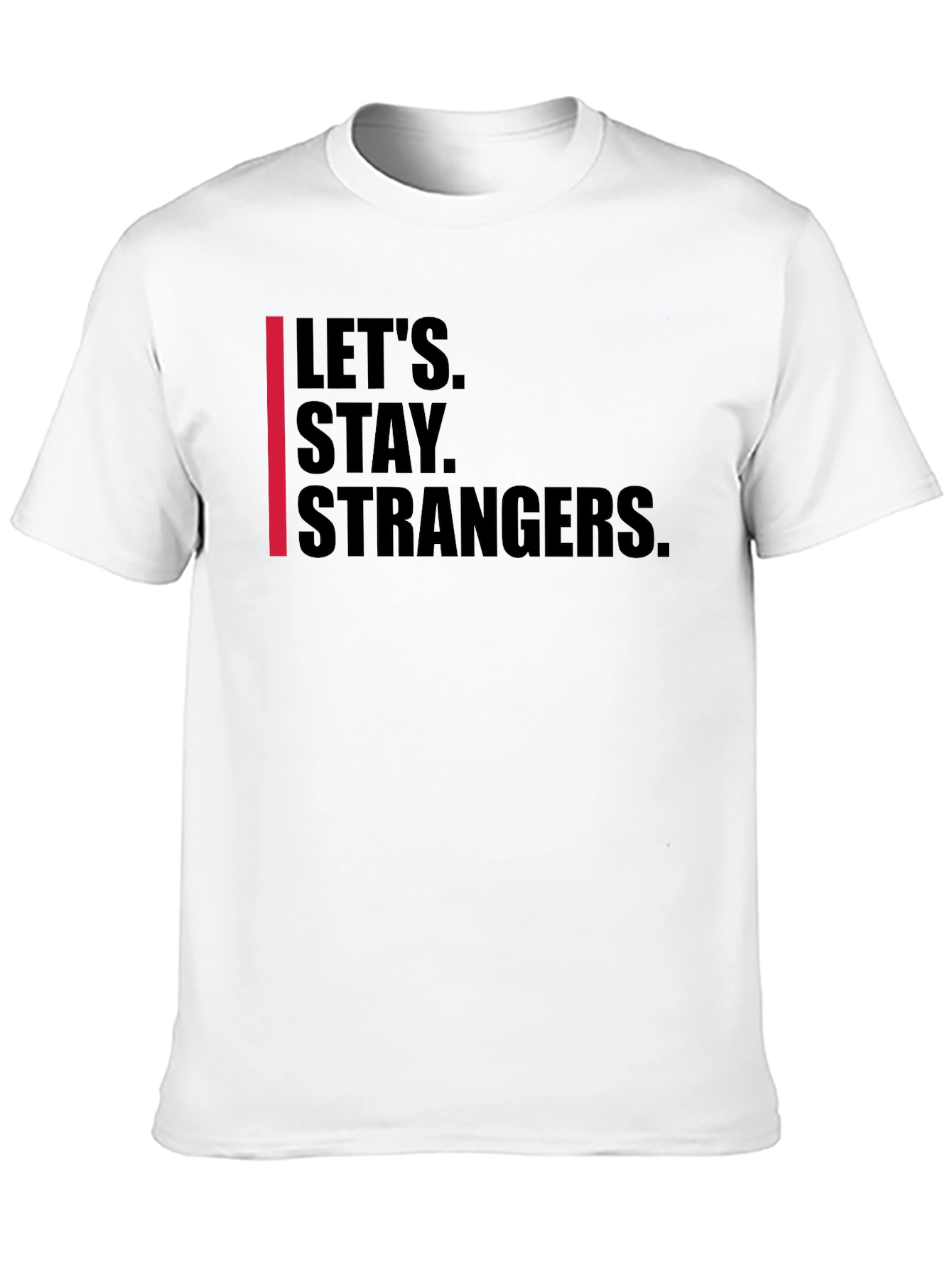 Lets Stay Strangers Graphic Tee