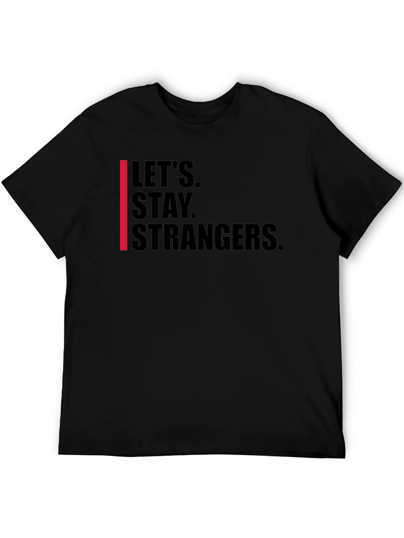 Lets Stay Strangers Graphic Tee