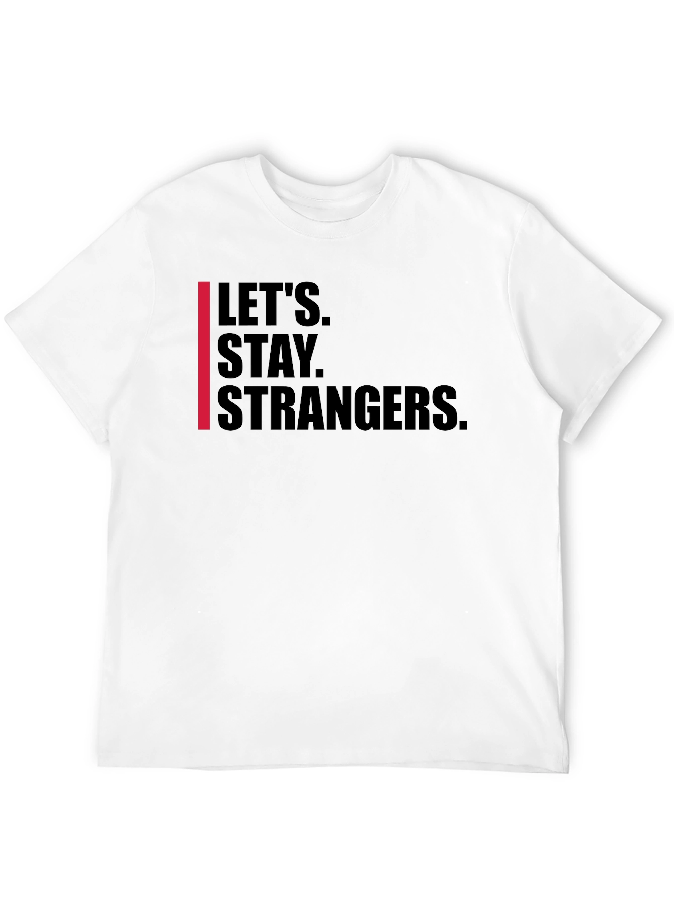 Lets Stay Strangers Graphic Tee