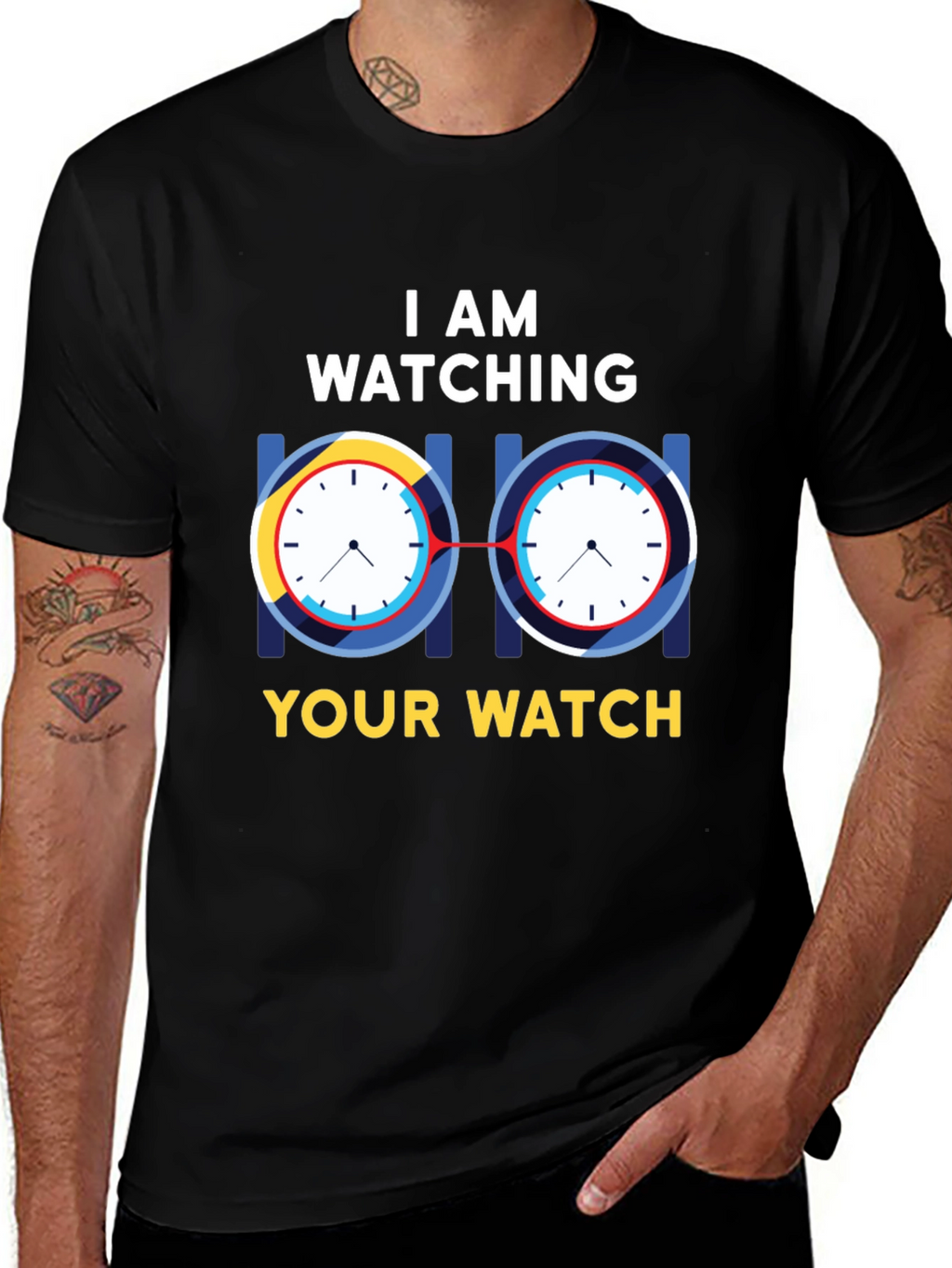 I Am Watching Your Watch Graphic T-Shirt