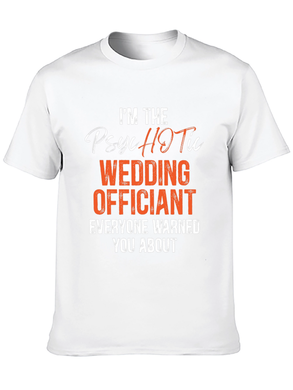 Psychotic Wedding Officiant Graphic T-Shirt