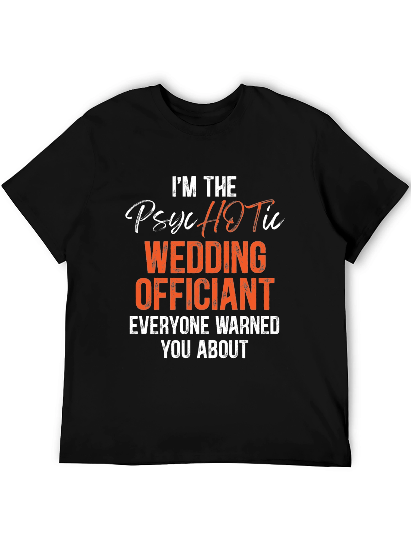 Psychotic Wedding Officiant Graphic T-Shirt