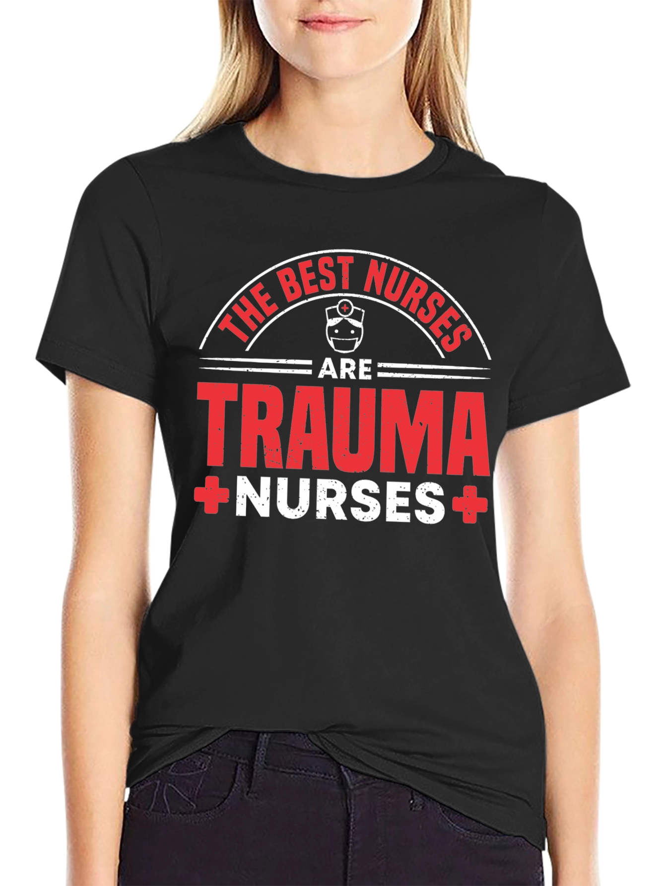 Trauma Nurse T-Shirt - The Best Nurses
