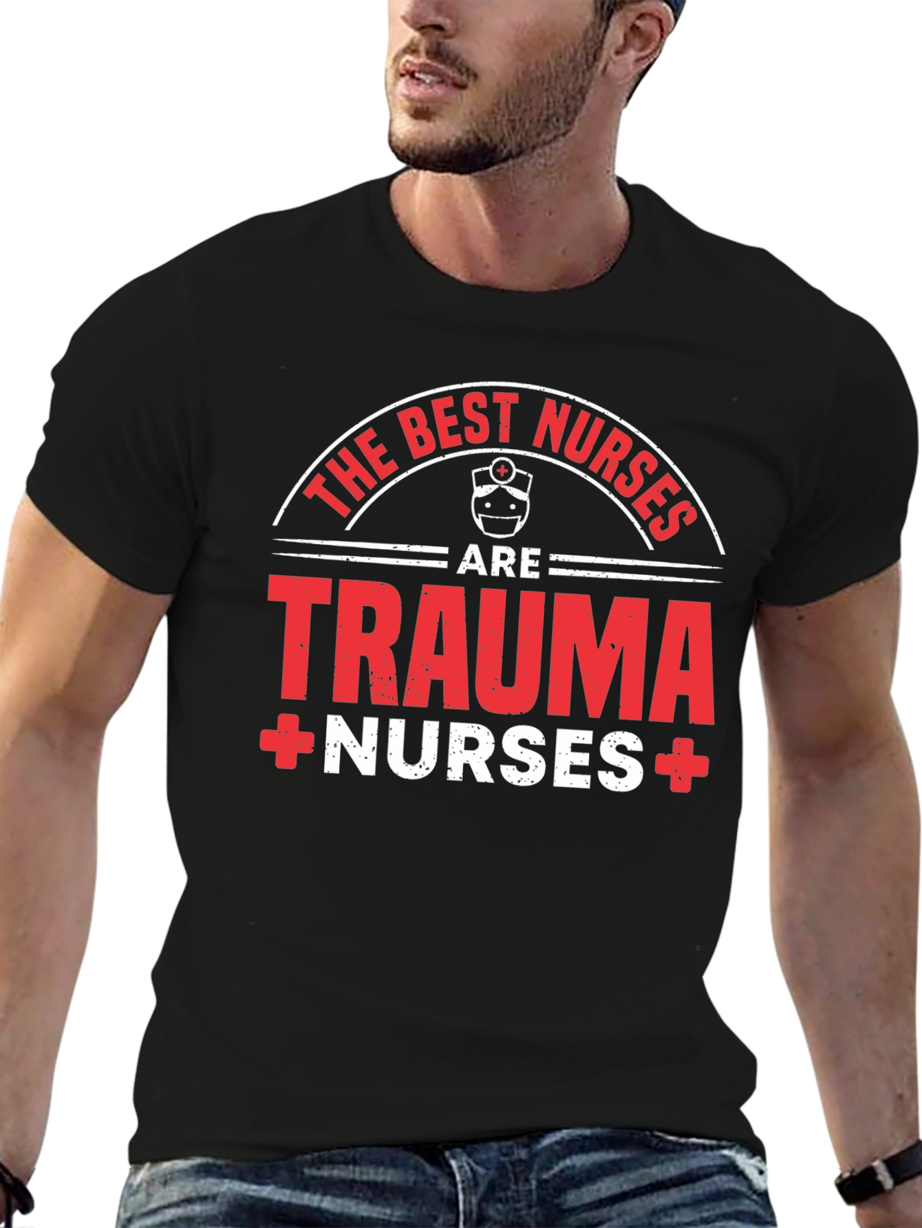 Trauma Nurse T-Shirt - The Best Nurses