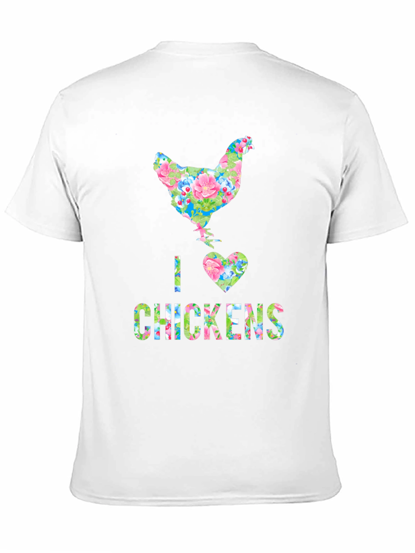 I Love Chickens Floral Design T-Shirt