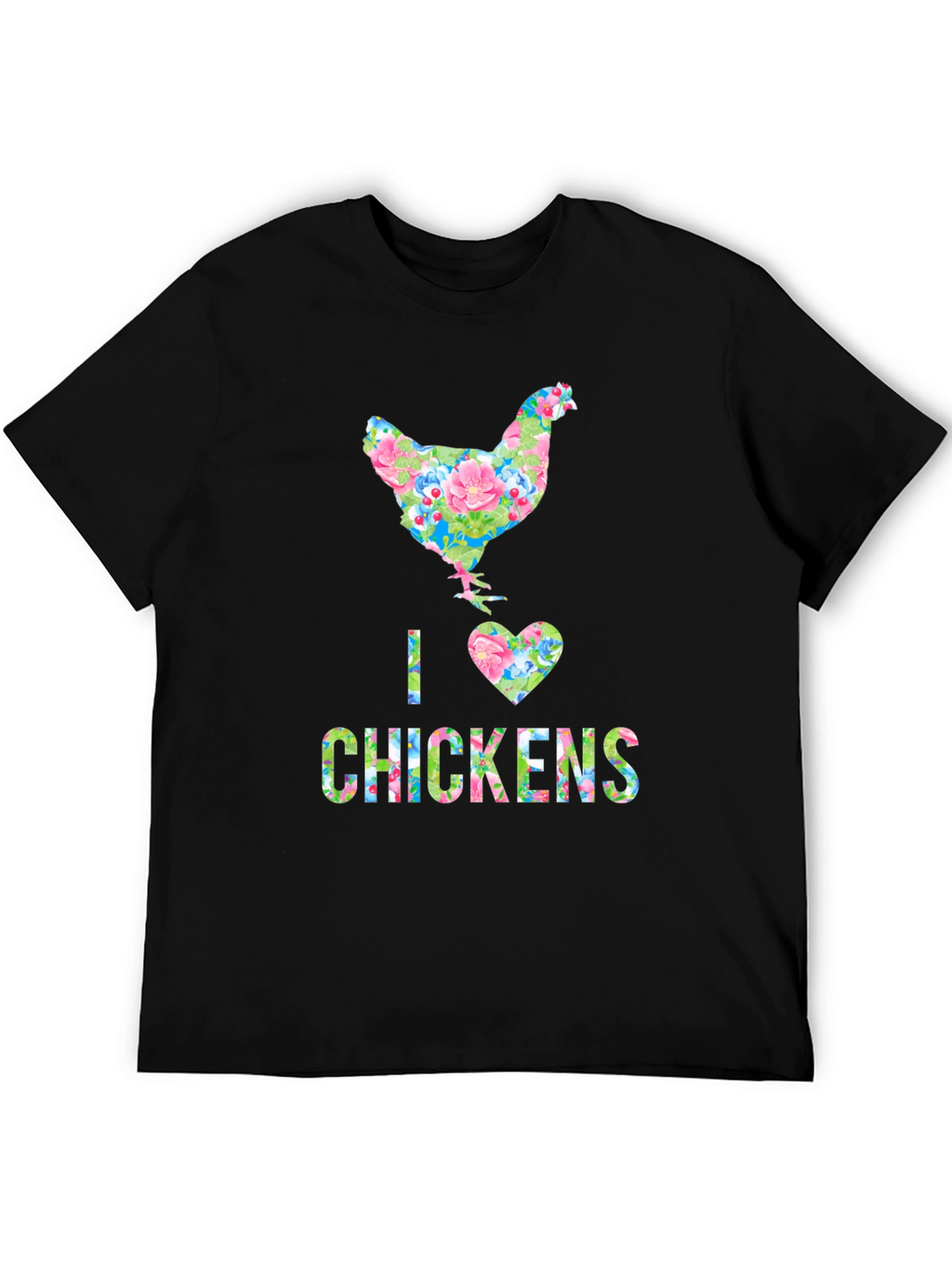 I Love Chickens Floral Design T-Shirt
