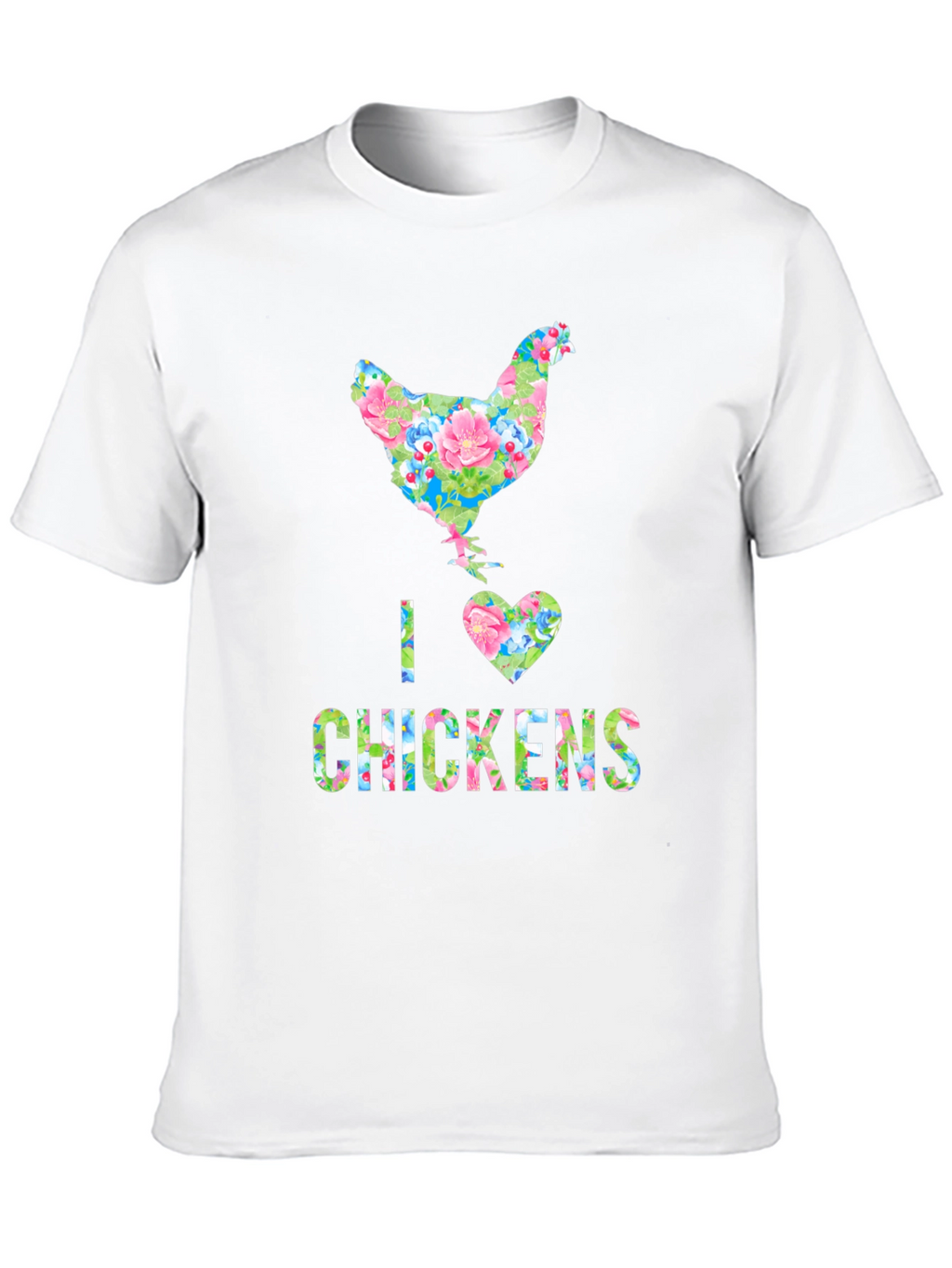 I Love Chickens Floral Design T-Shirt