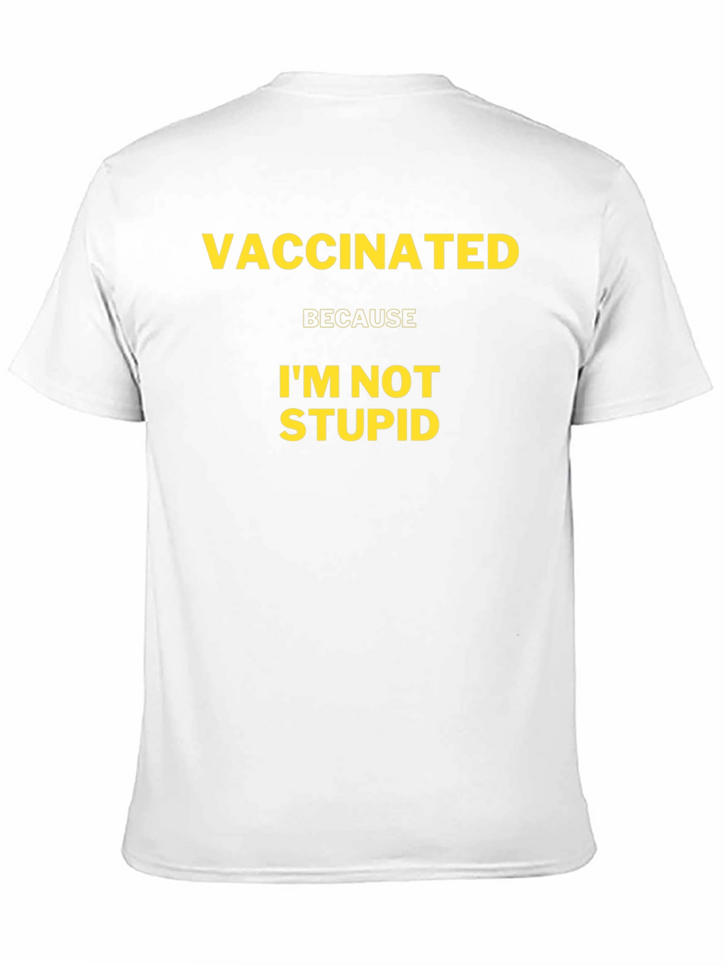 Vaccinated Im Not Stupid T-Shirt