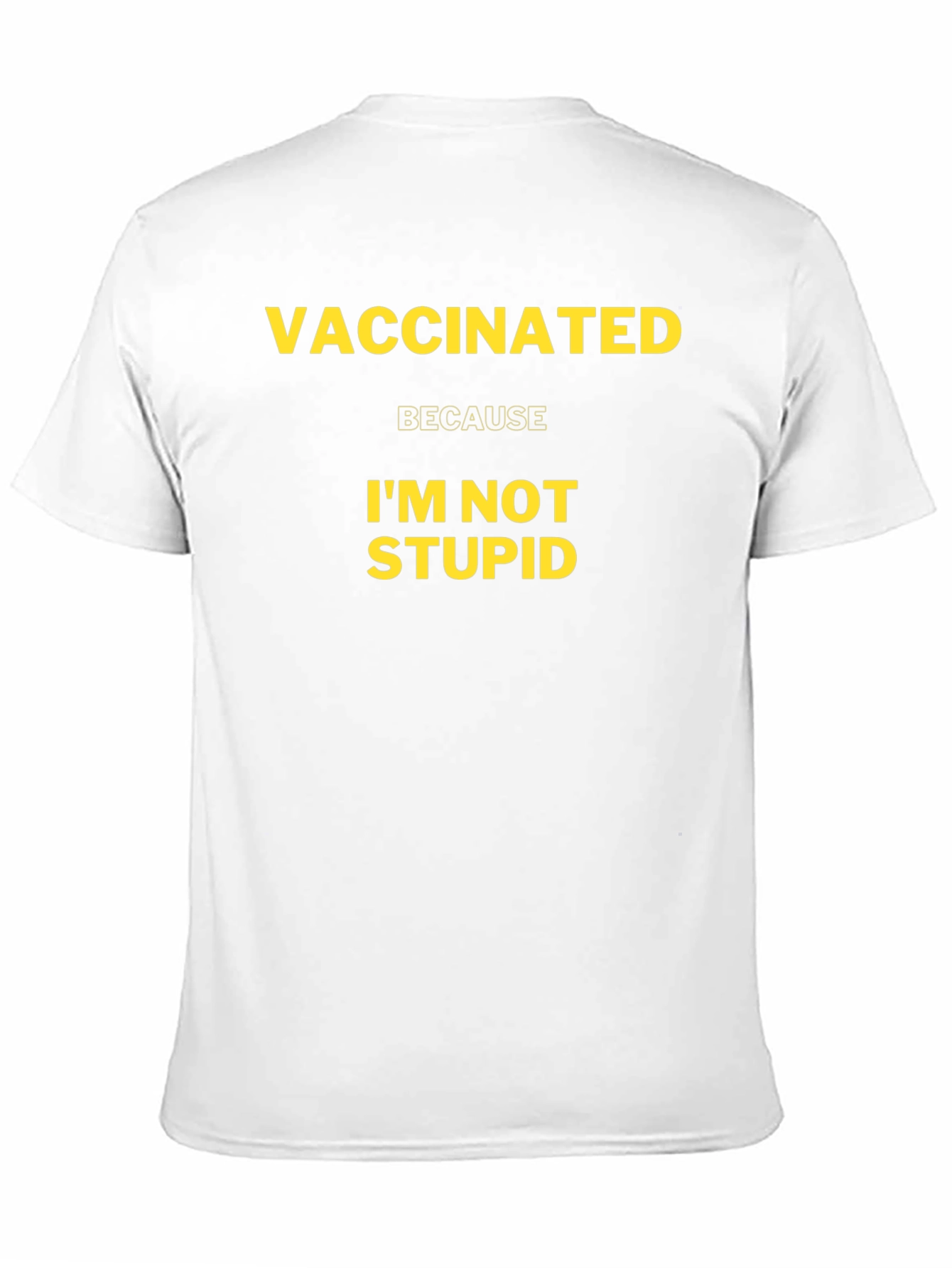 Vaccinated Im Not Stupid T-Shirt