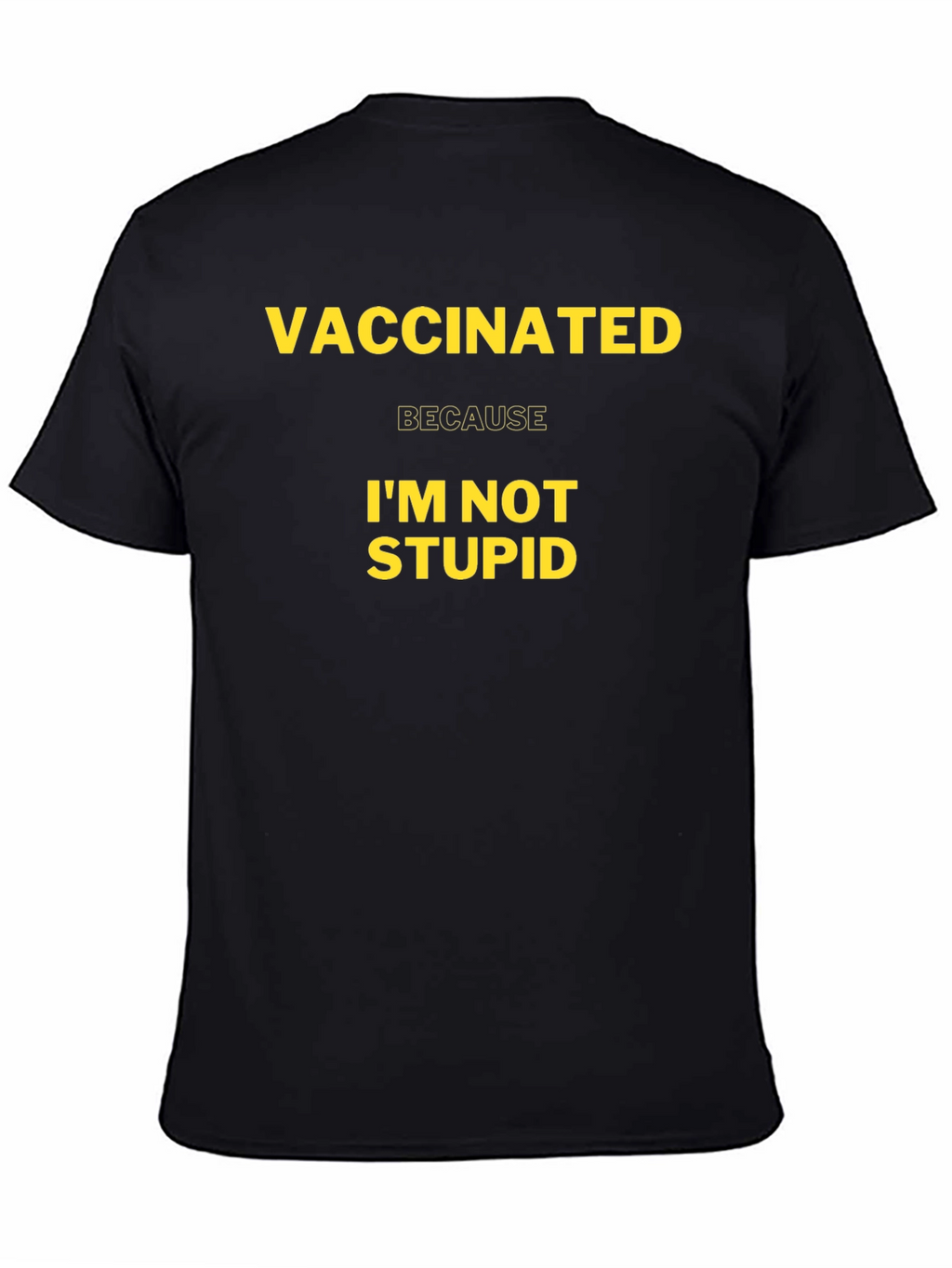 Vaccinated Im Not Stupid T-Shirt