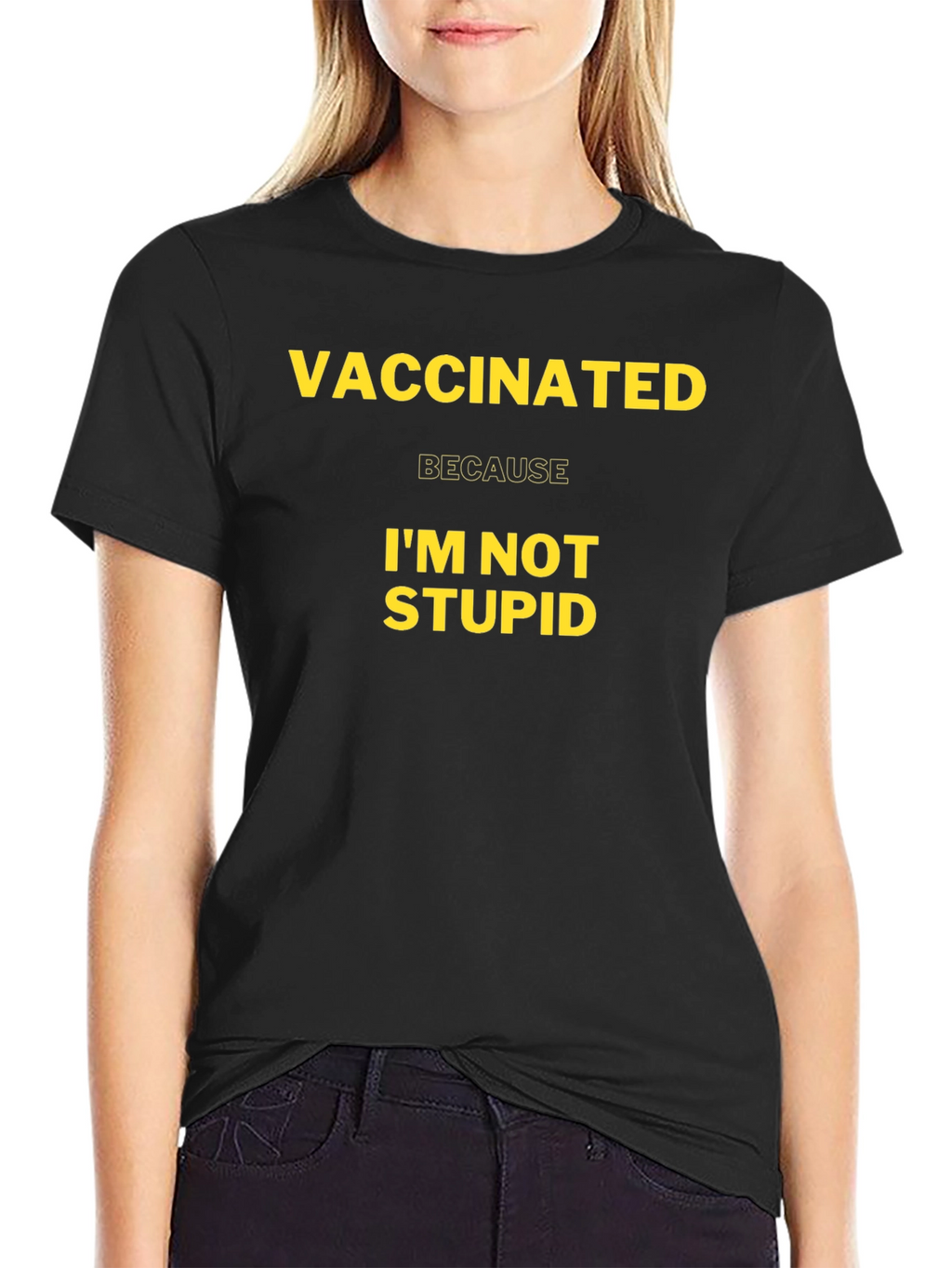 Vaccinated Im Not Stupid T-Shirt