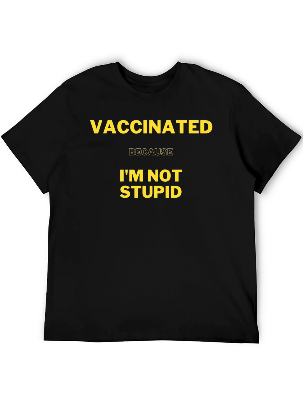 Vaccinated Im Not Stupid T-Shirt