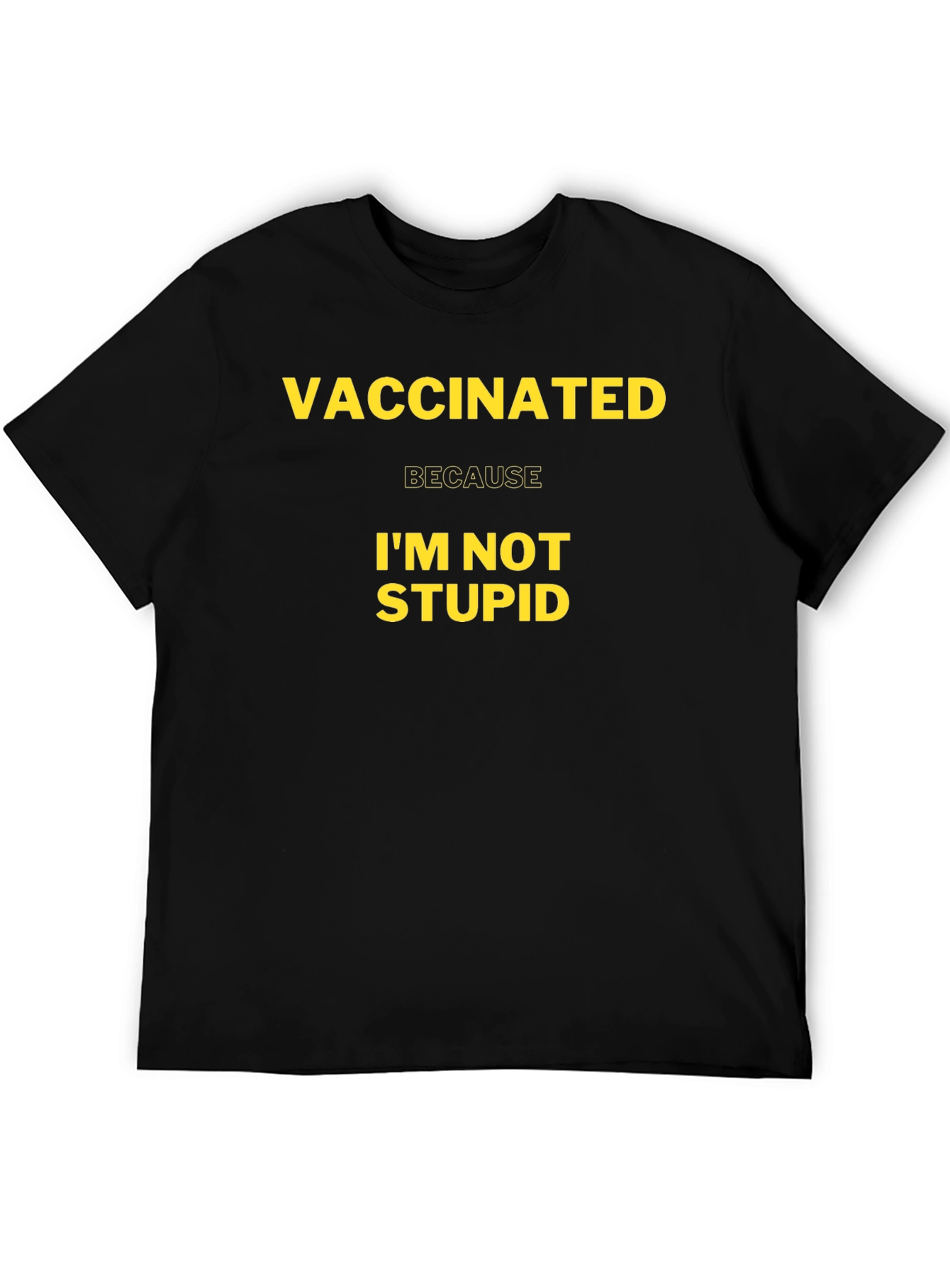 Vaccinated Im Not Stupid T-Shirt