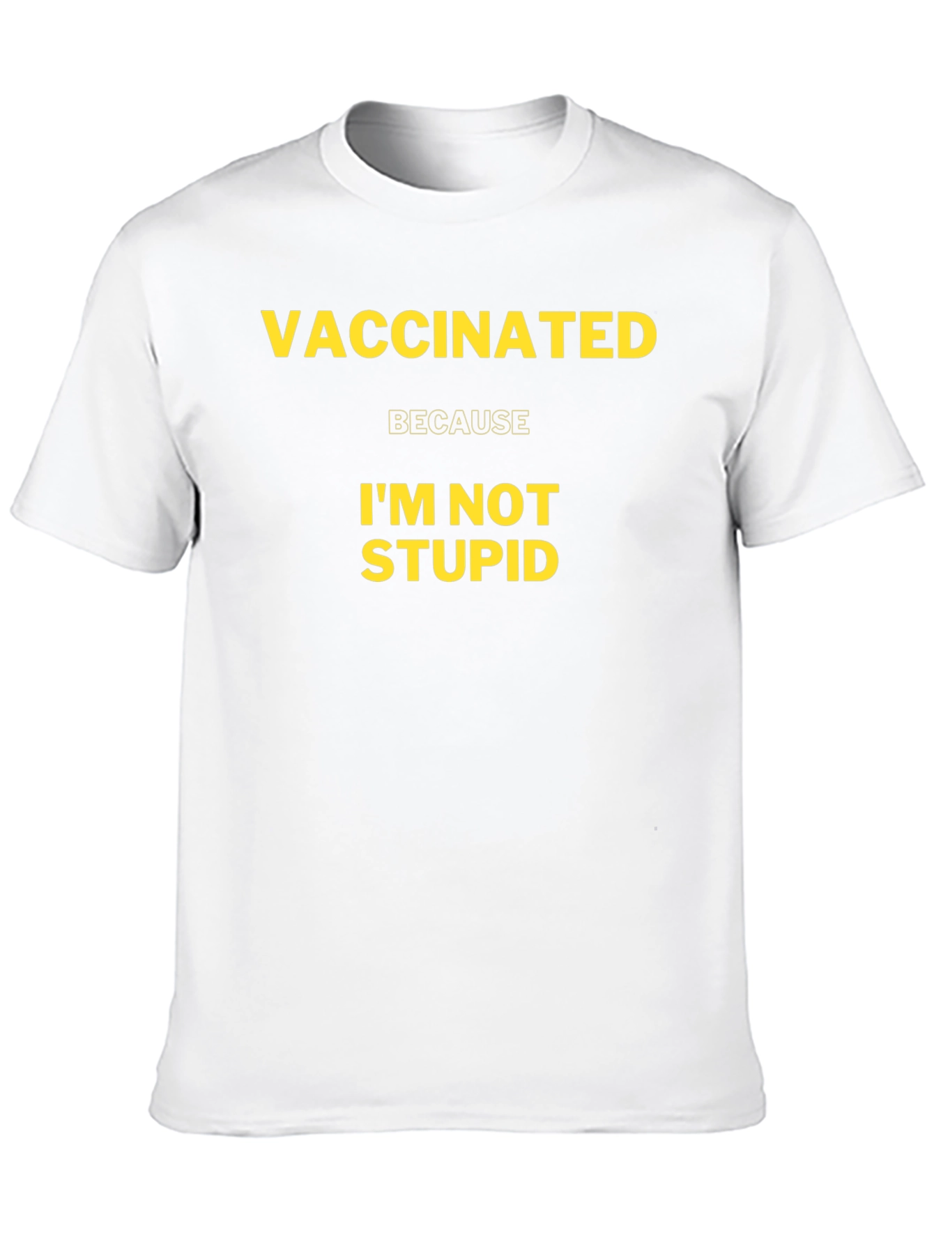 Vaccinated Im Not Stupid T-Shirt