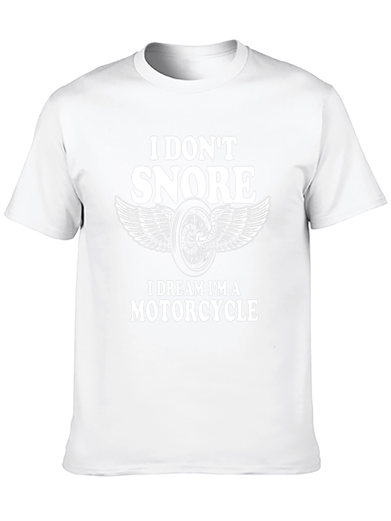 I Dont Snore Motorcycle Dream T-Shirt
