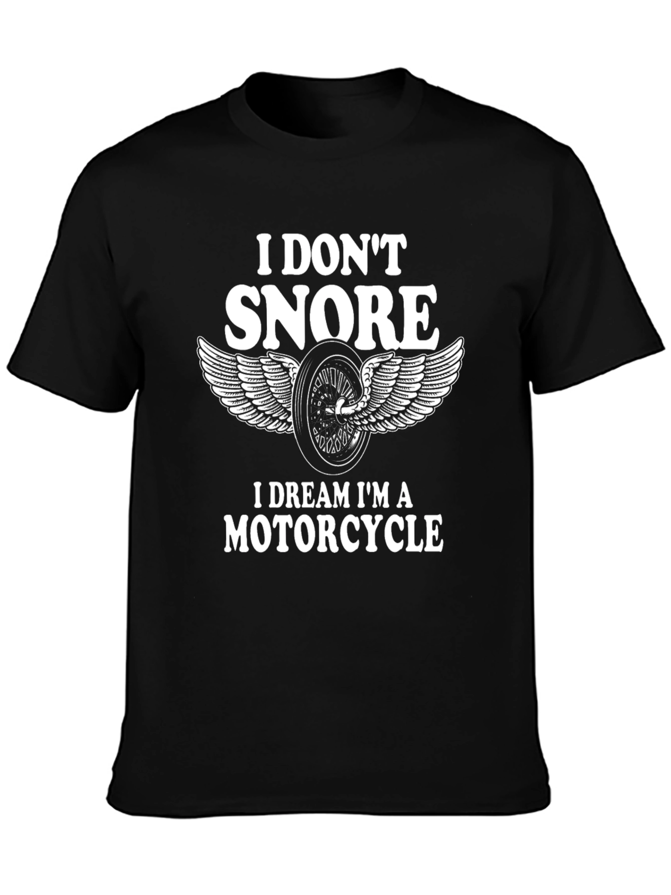 I Dont Snore Motorcycle Dream T-Shirt