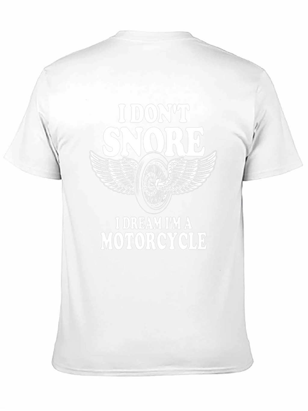 I Dont Snore Motorcycle Dream T-Shirt