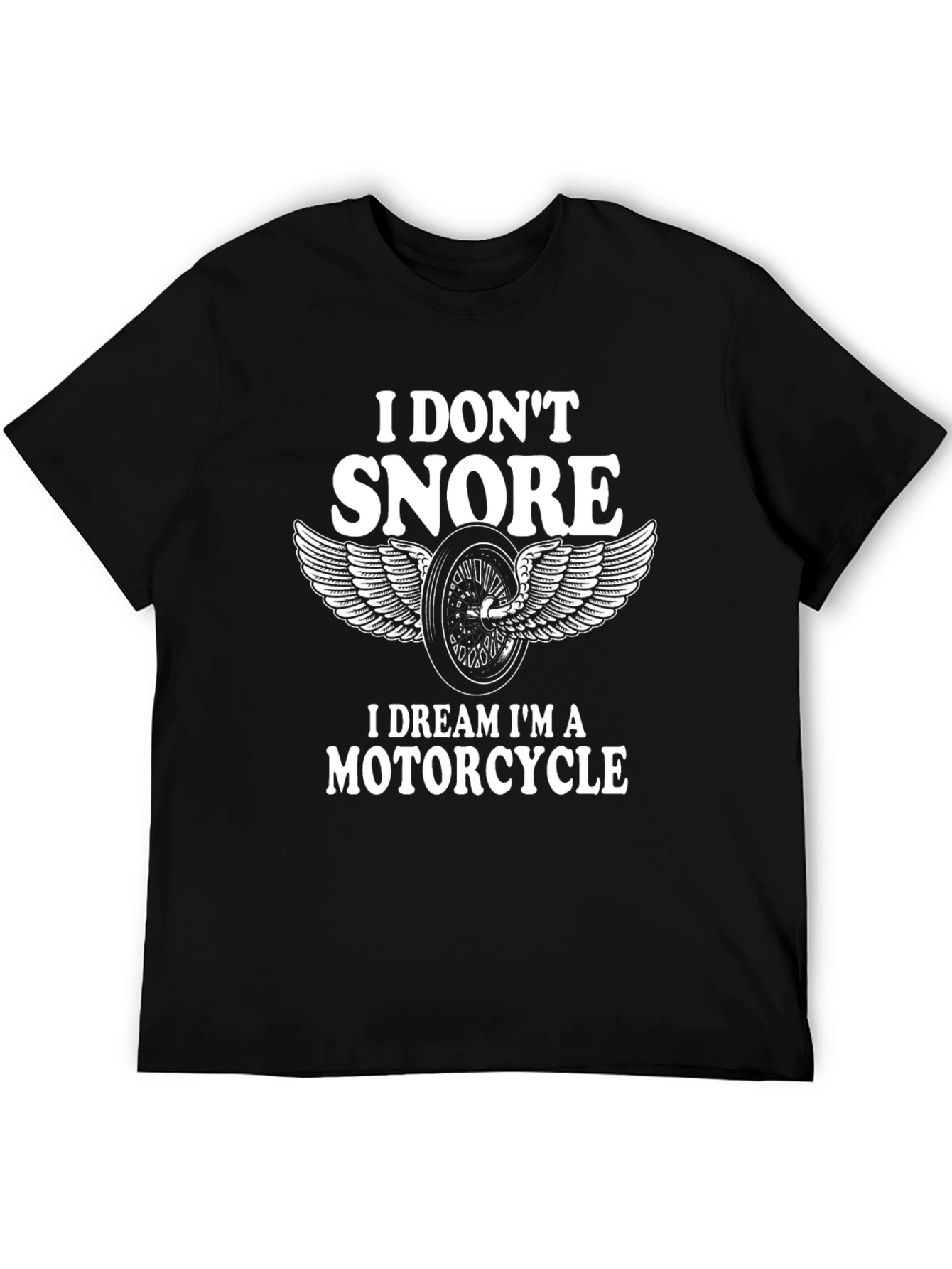I Dont Snore Motorcycle Dream T-Shirt
