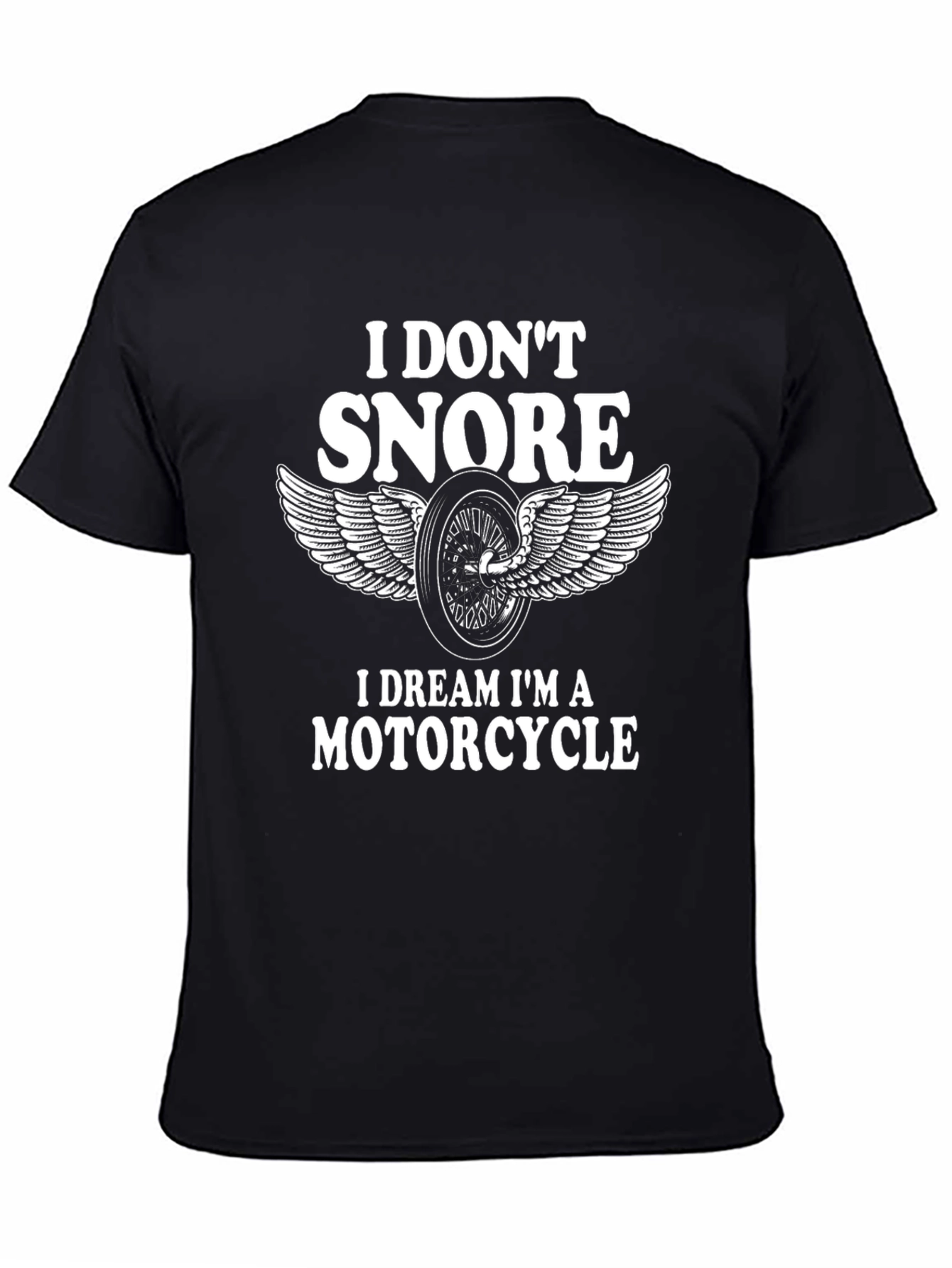 I Dont Snore Motorcycle Dream T-Shirt