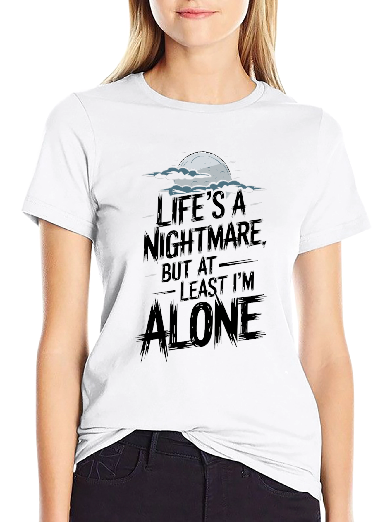 Lifes a Nightmare T-Shirt