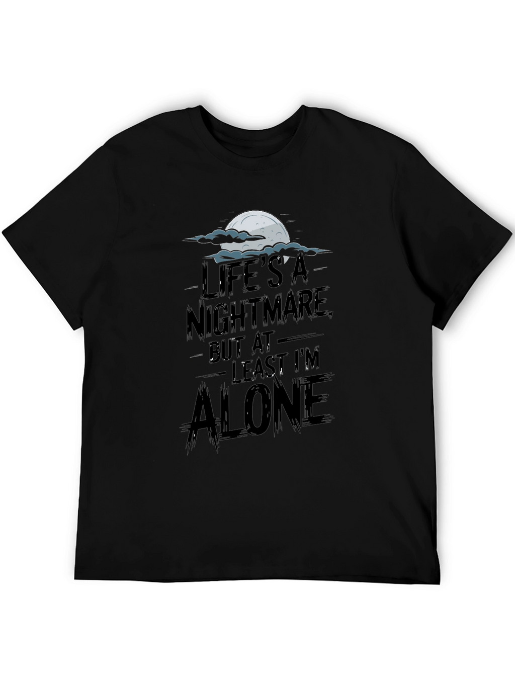 Lifes a Nightmare T-Shirt
