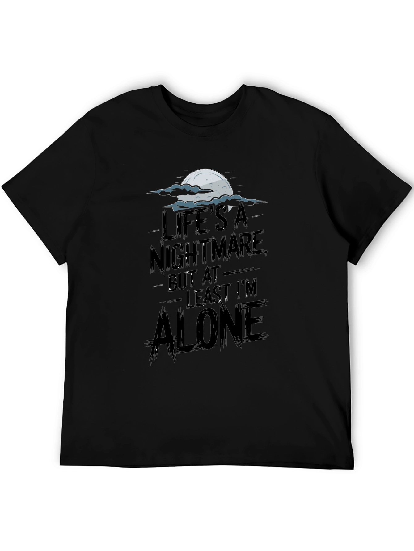 Lifes a Nightmare T-Shirt