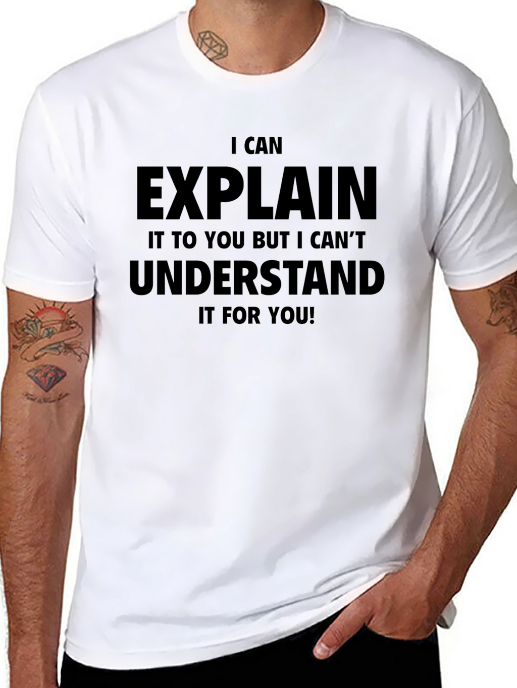 Funny I Can Explain It T-Shirt