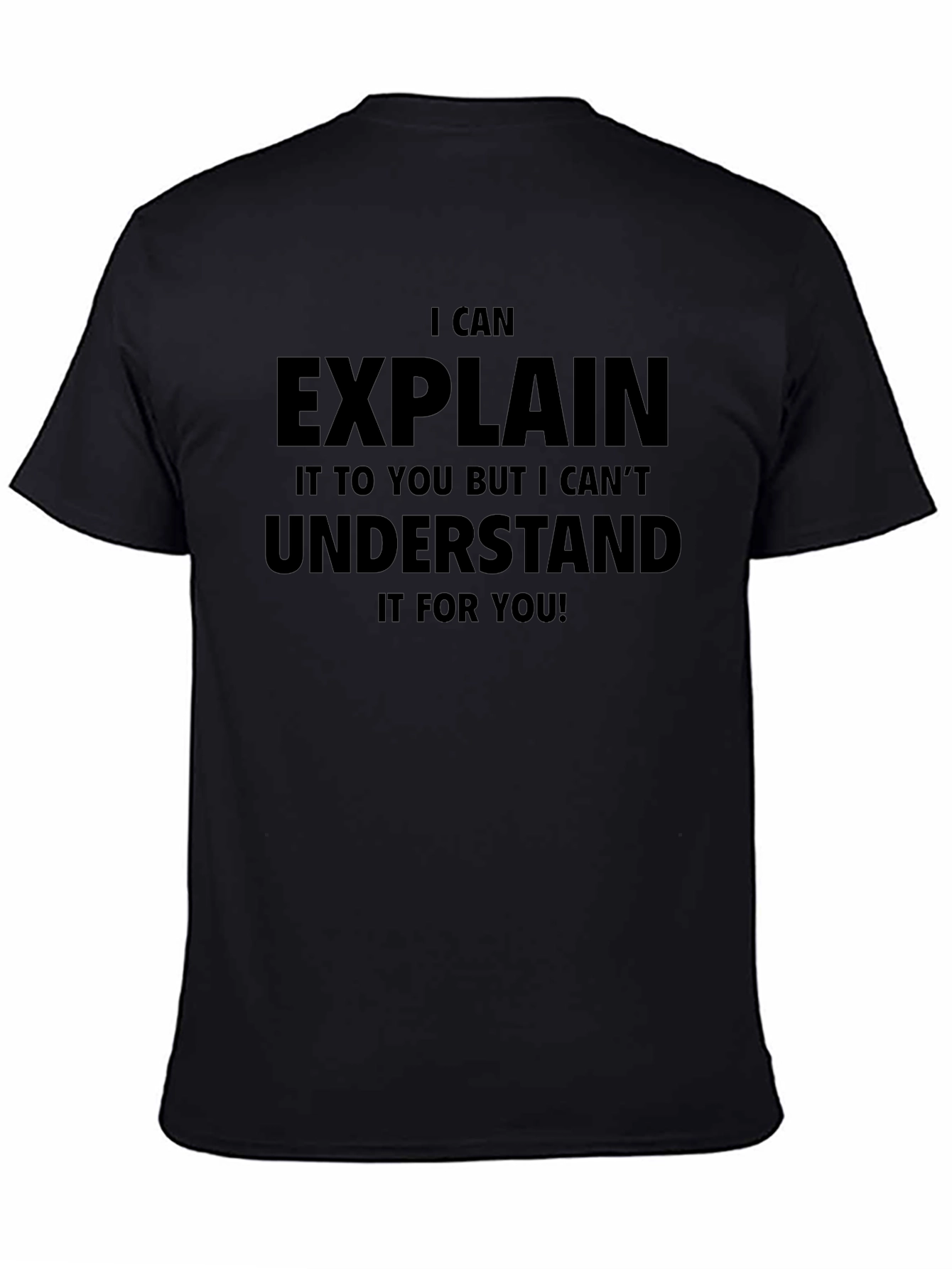 Funny I Can Explain It T-Shirt