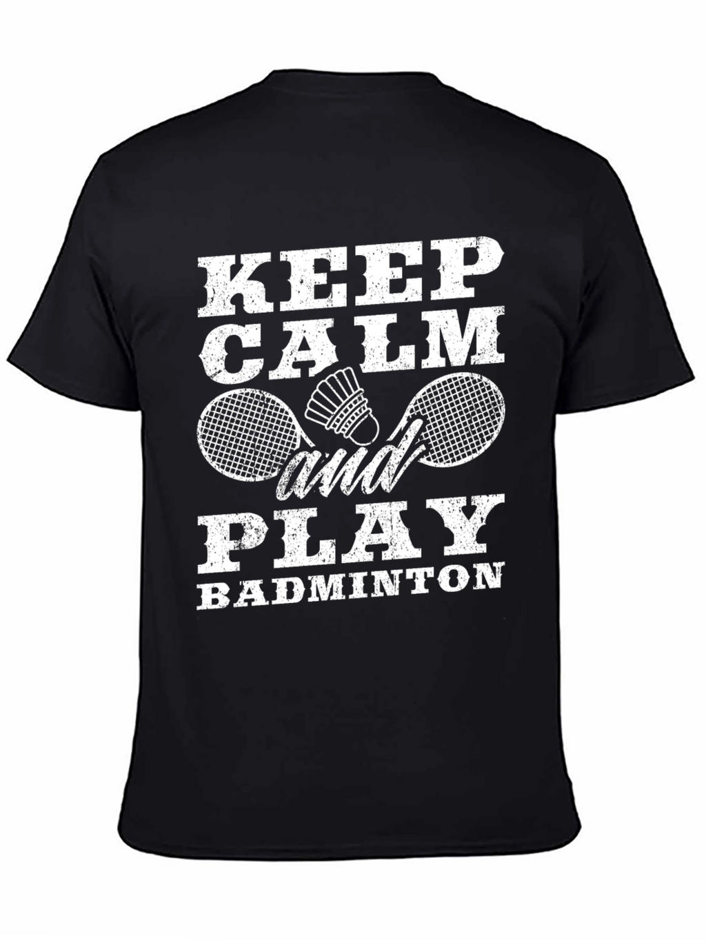 Keep Calm and Play Badminton T-Shirt