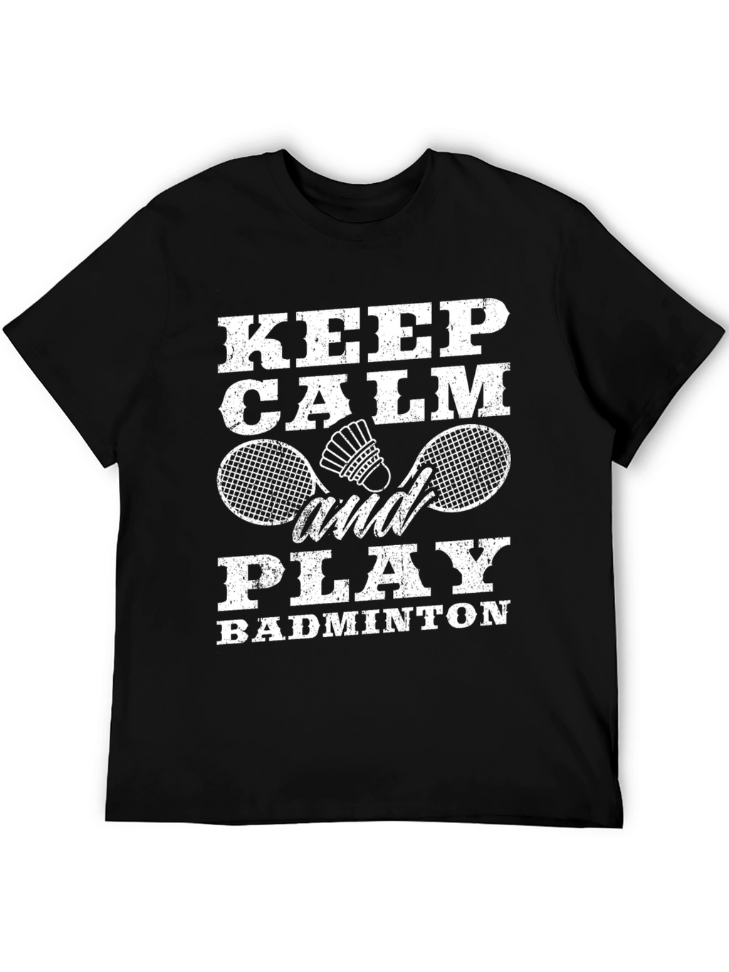 Keep Calm and Play Badminton T-Shirt