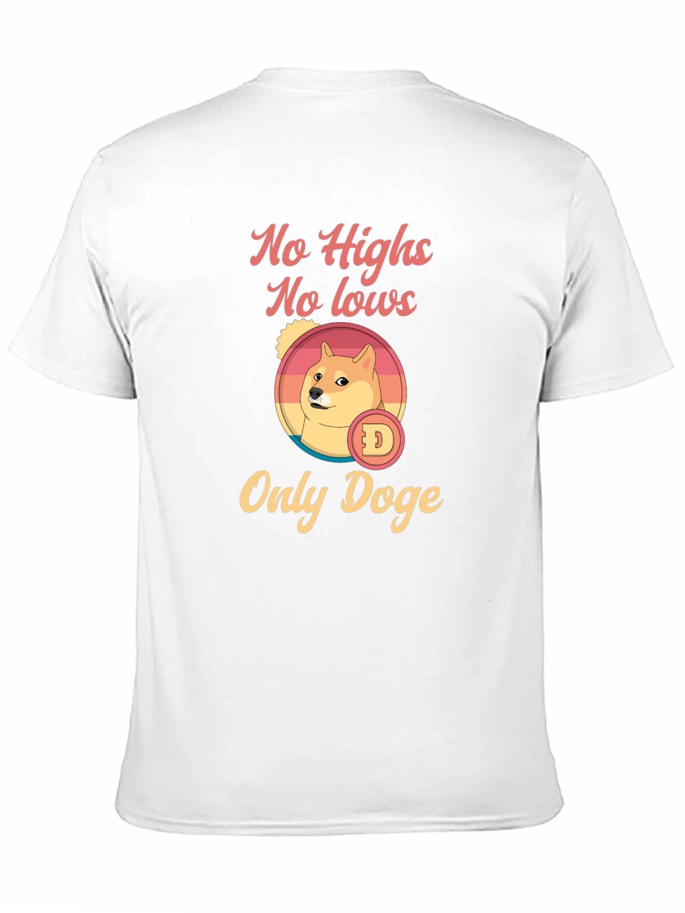 No Highs No Lows Only Doge Graphic T-Shirt