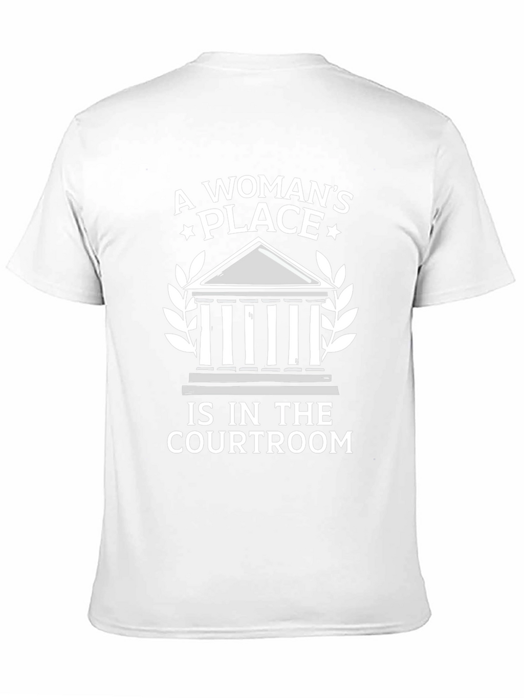 A Womans Place is in the Courtroom T-Shirt