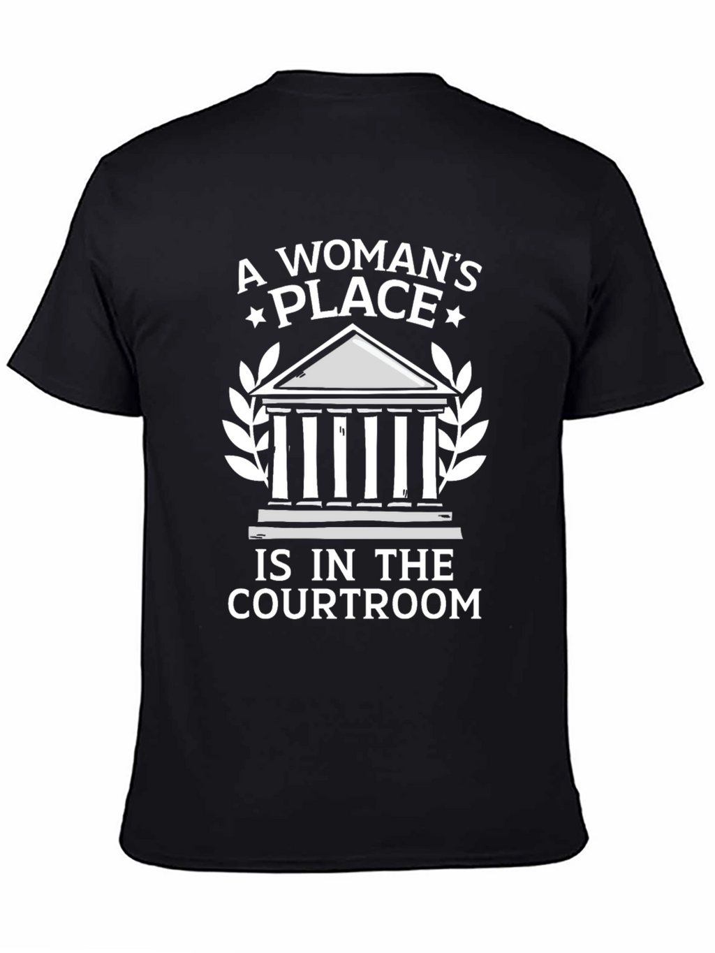 A Womans Place is in the Courtroom T-Shirt