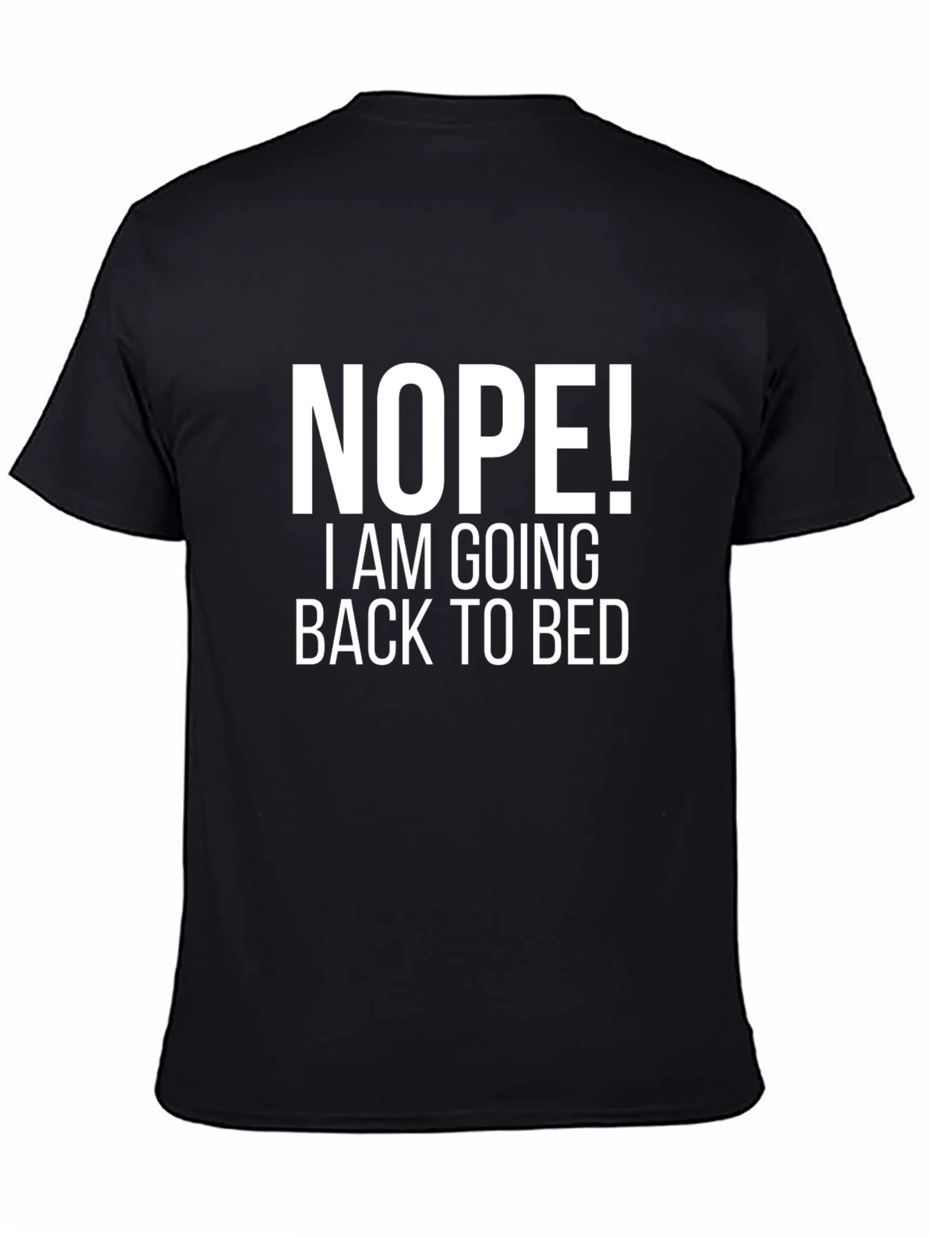 Nope! Back To Bed Graphic Tee -  Unisex Black T-Shirt
