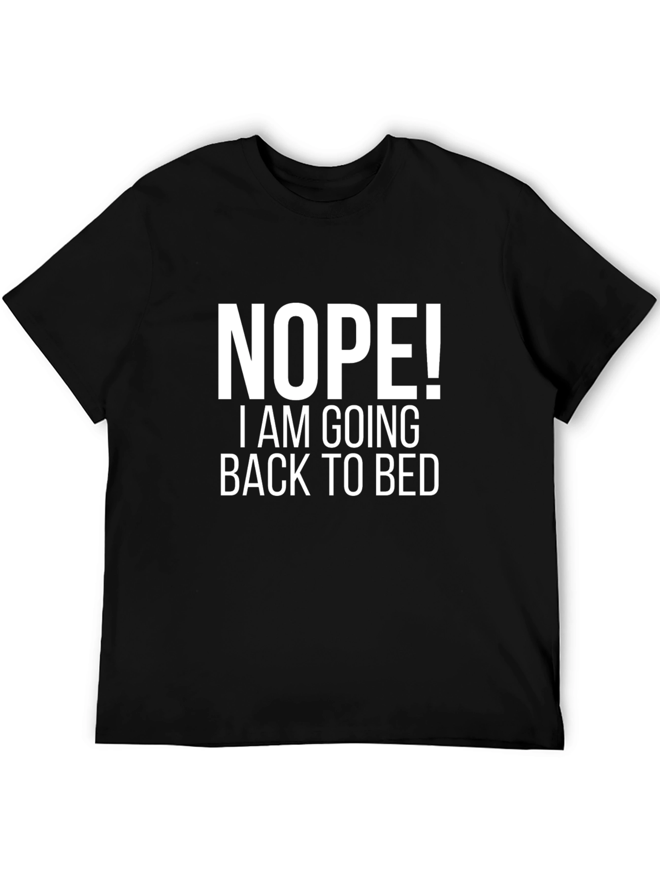 Nope! Back To Bed Graphic Tee -  Unisex Black T-Shirt