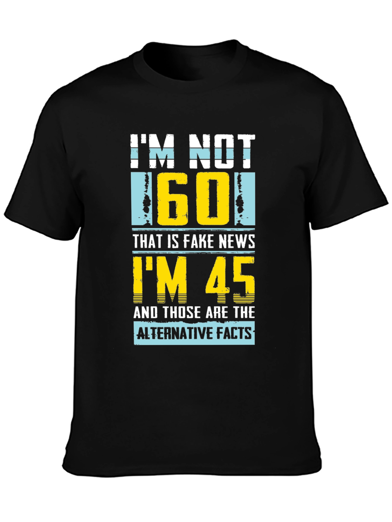 Funny Im Not 60 Graphic T-Shirt - Novelty Birthday Gift