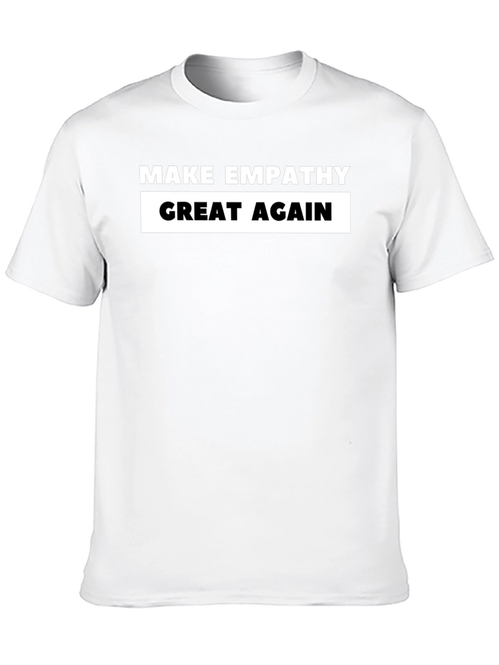 Make Empathy Great Again T-Shirt - Black