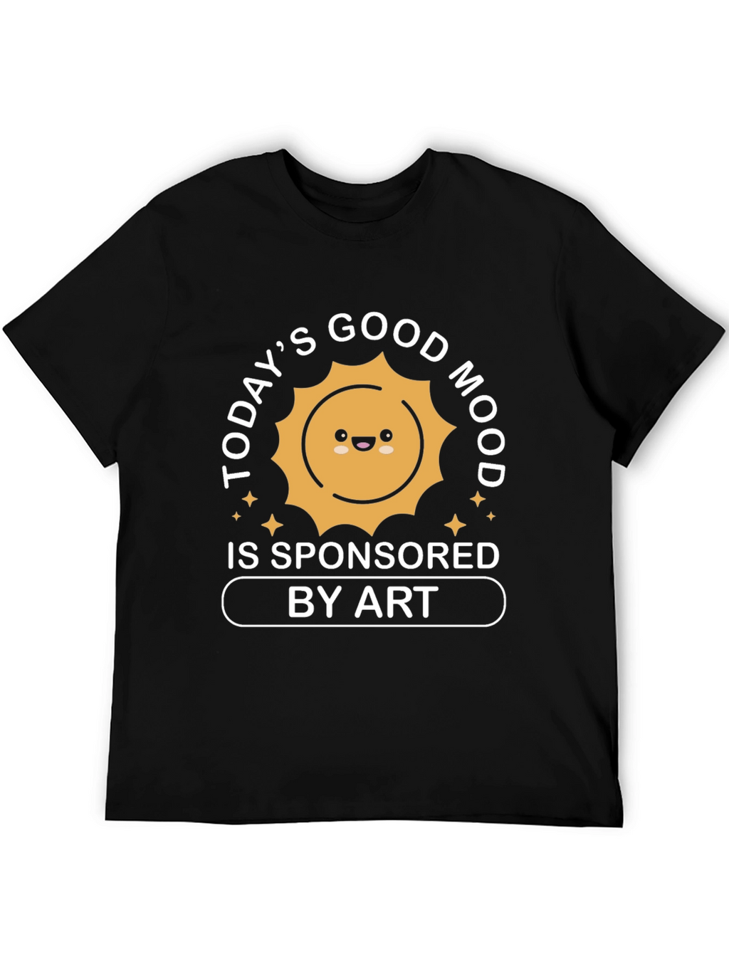 Todays Good Mood Sponsored By Art T-Shirt