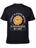 Todays Good Mood Sponsored By Art T-Shirt