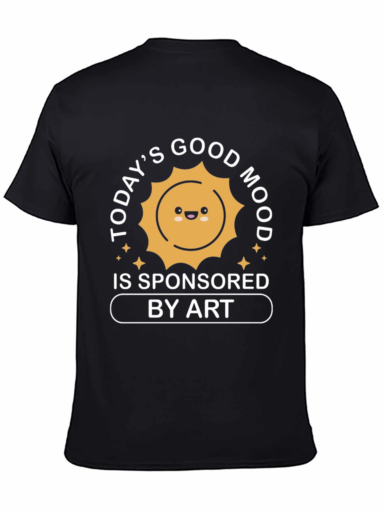 Todays Good Mood Sponsored By Art T-Shirt