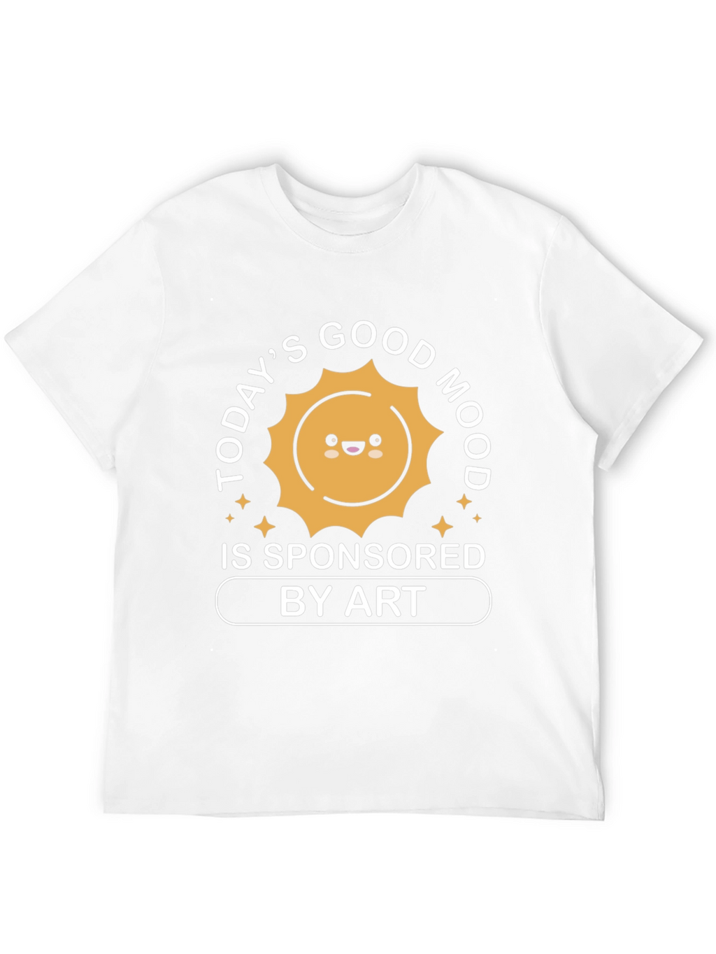 Todays Good Mood Sponsored By Art T-Shirt
