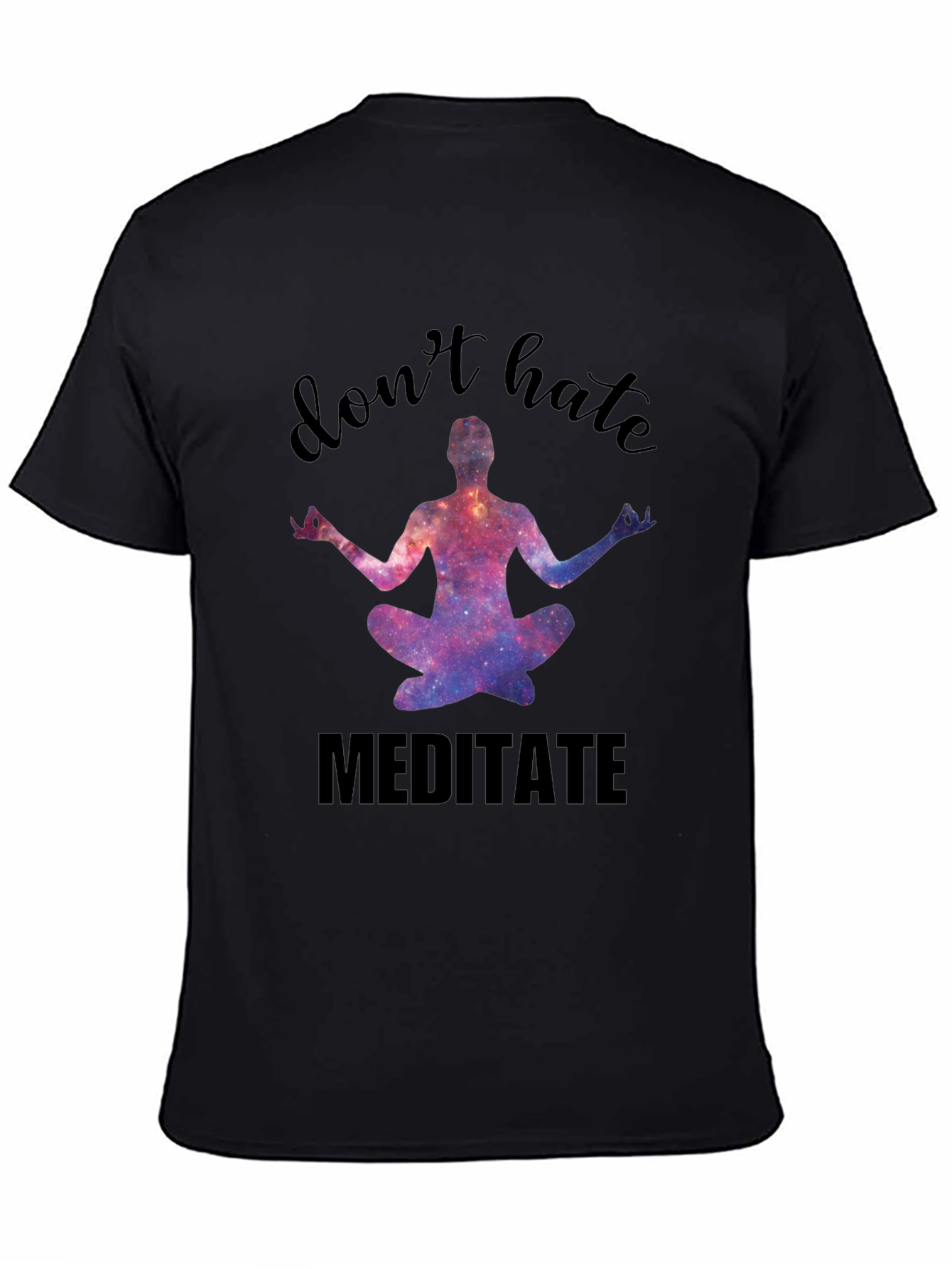 Dont Hate Meditate Black Graphic Tee