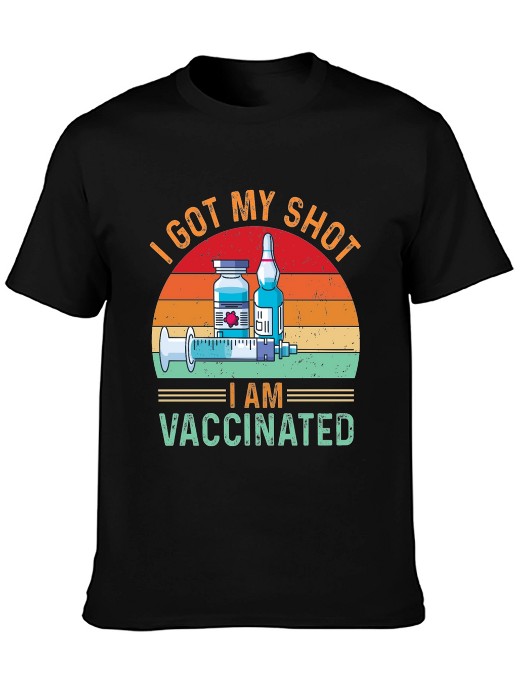 I Got My Shot I am Vaccinated Black T-Shirt