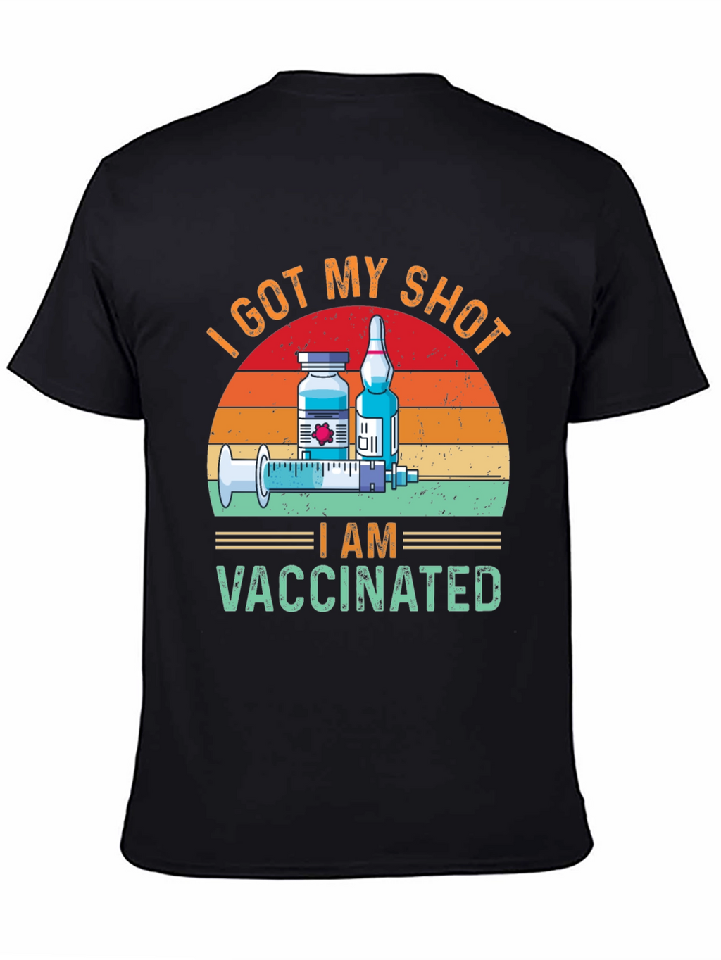 I Got My Shot I am Vaccinated Black T-Shirt