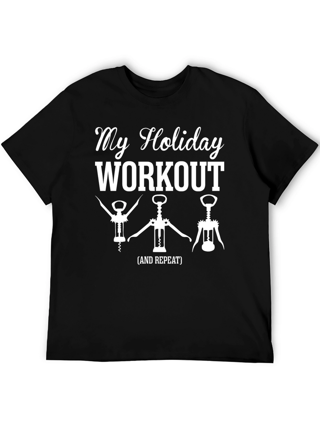 Holiday Workout Graphic T-Shirt - Wine Opener Theme